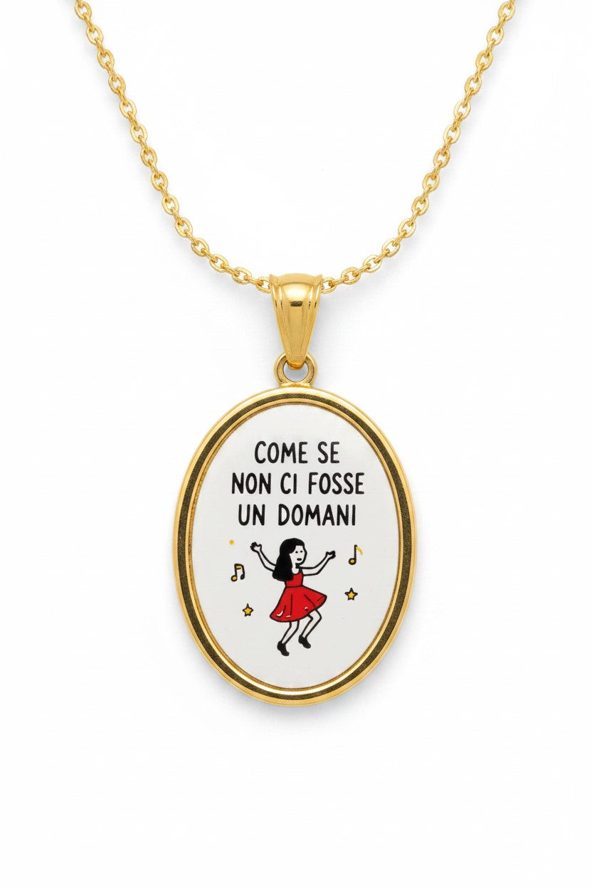 Pendant with phrase - As if there were no tomorrow - in water-proof stainless steel
