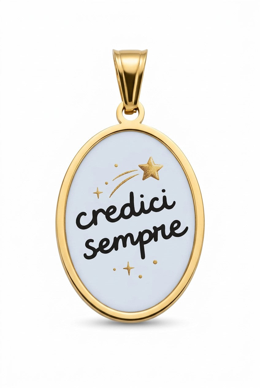 Ciondolo con frase - Credici sempre - in acciaio inossidabile - waterproof - nichel free