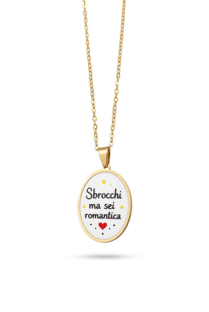 Necklace with pendant with phrase - Sbrocchi but you're romantic - in nickel free steel